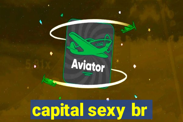 capital sexy br